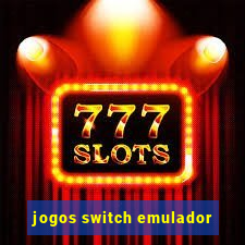 jogos switch emulador